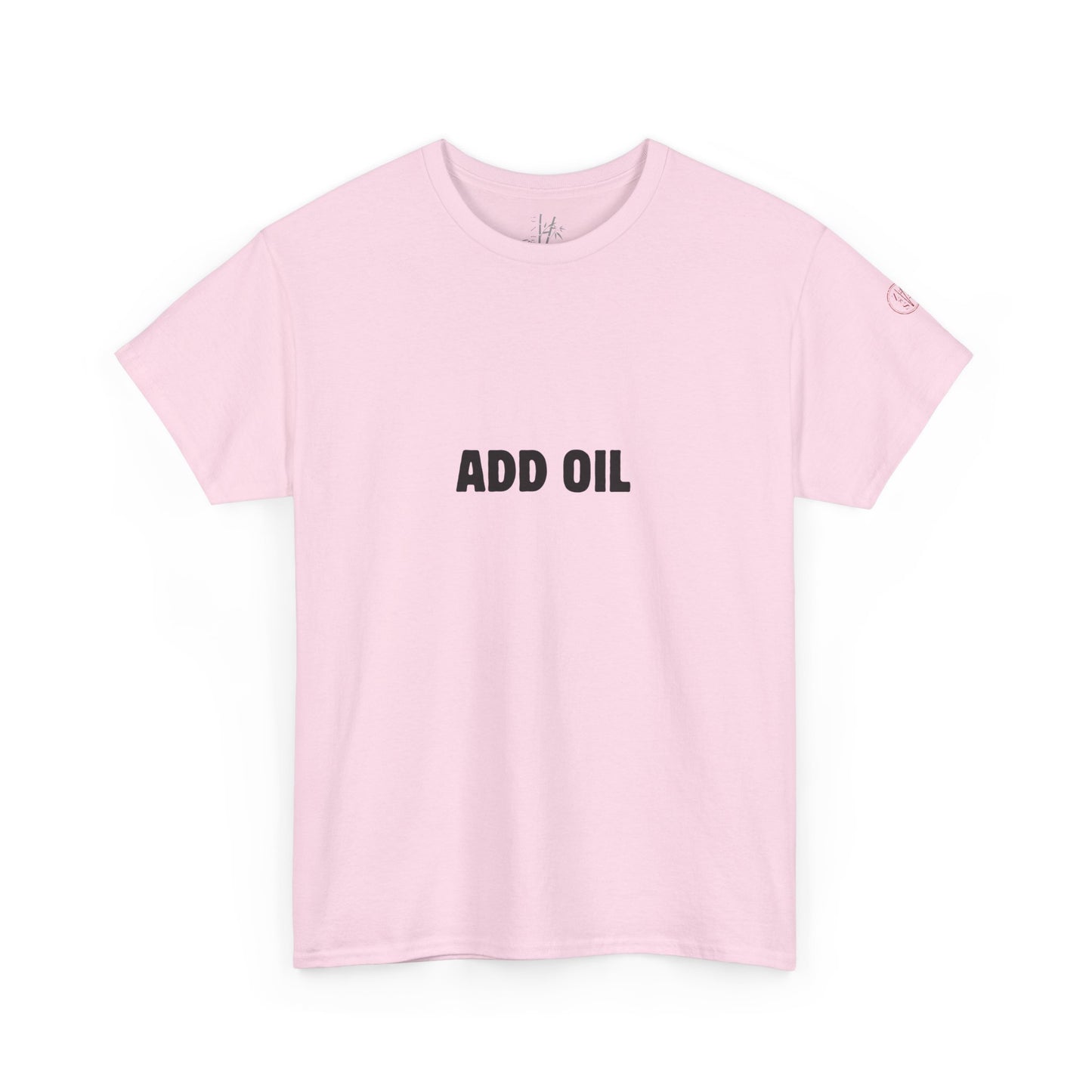 Add Oil Cute Motivational T-Shirt