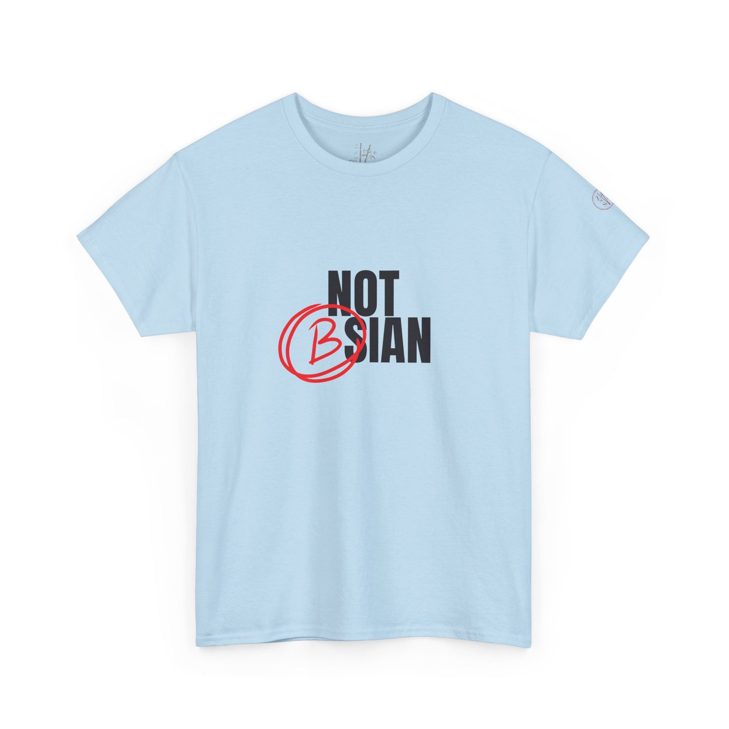 Not Bsian T-Shirt