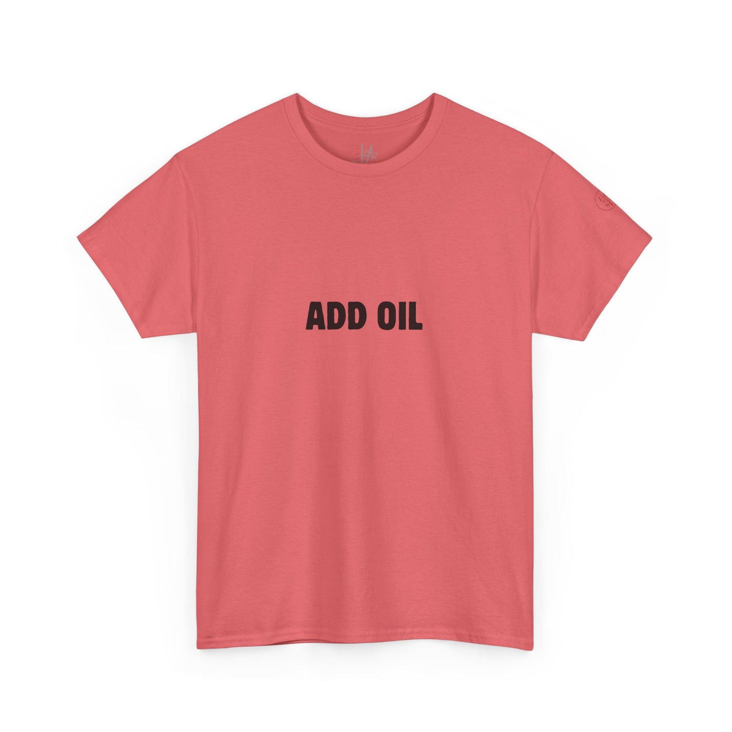 Add Oil Cute Motivational T-Shirt