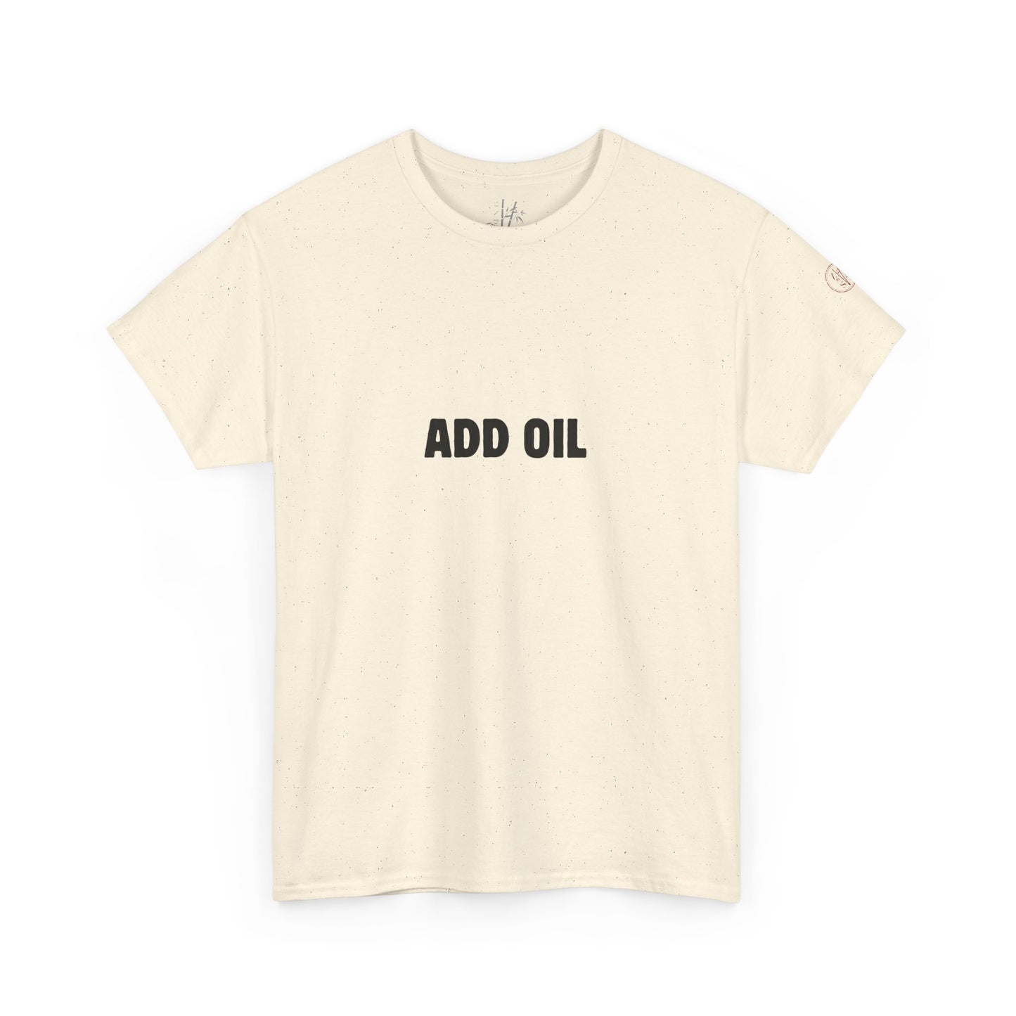 Add Oil Cute Motivational T-Shirt