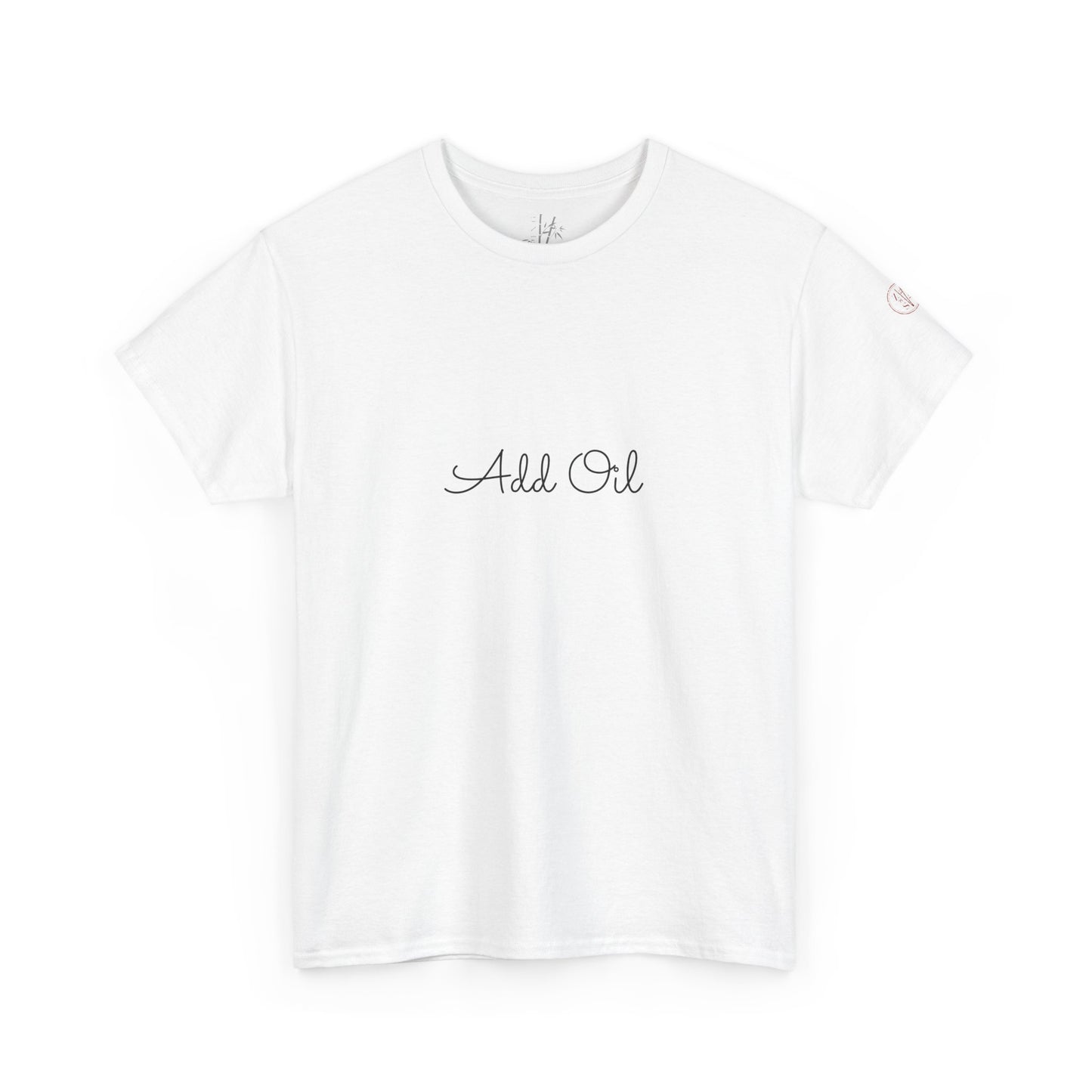 Add Oil Cute Motivational T-Shirt