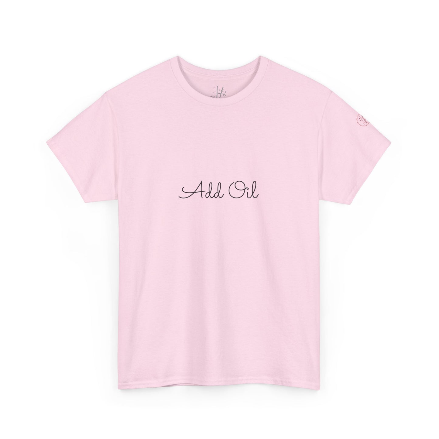 Add Oil Cute Motivational T-Shirt