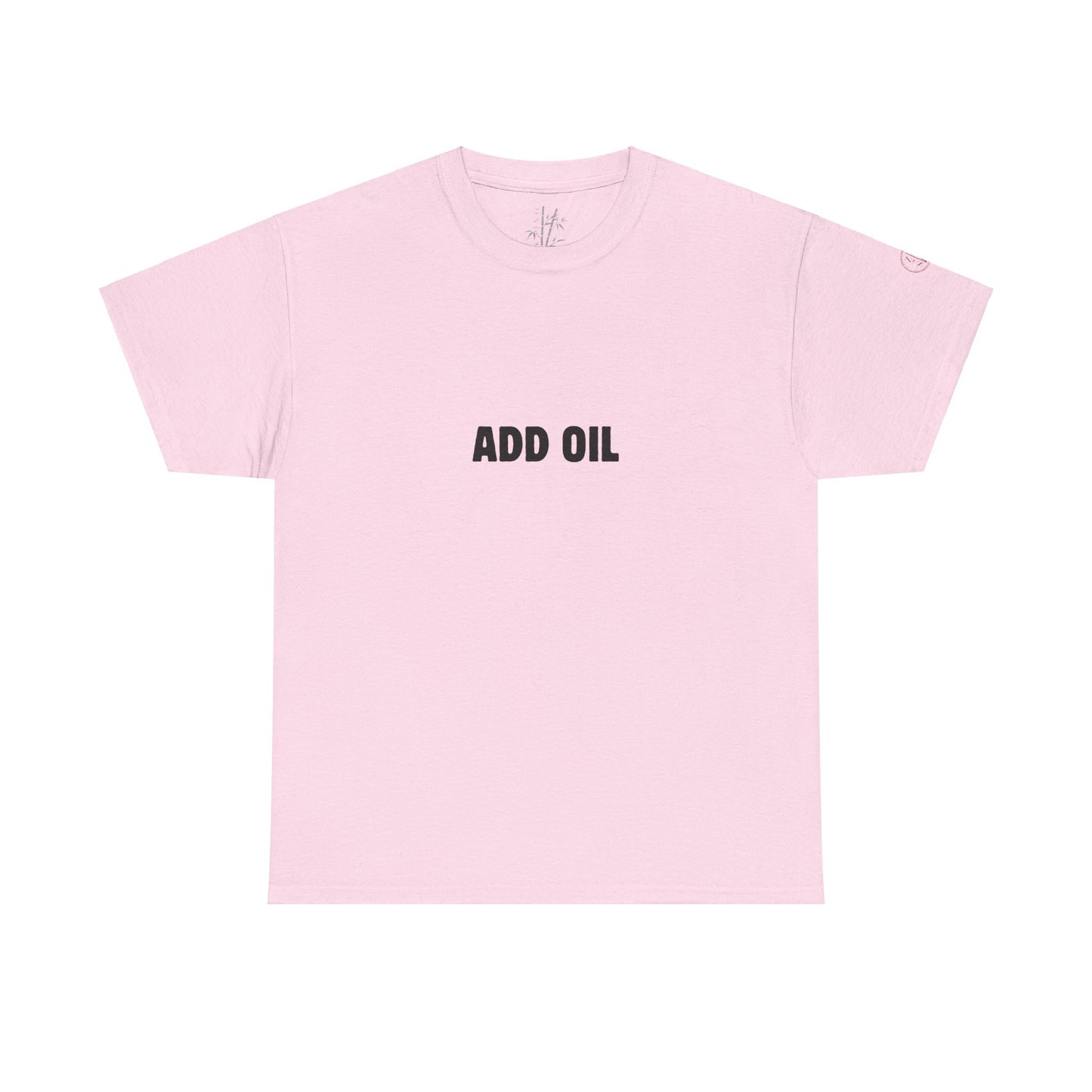 Add Oil Cute Motivational T-Shirt