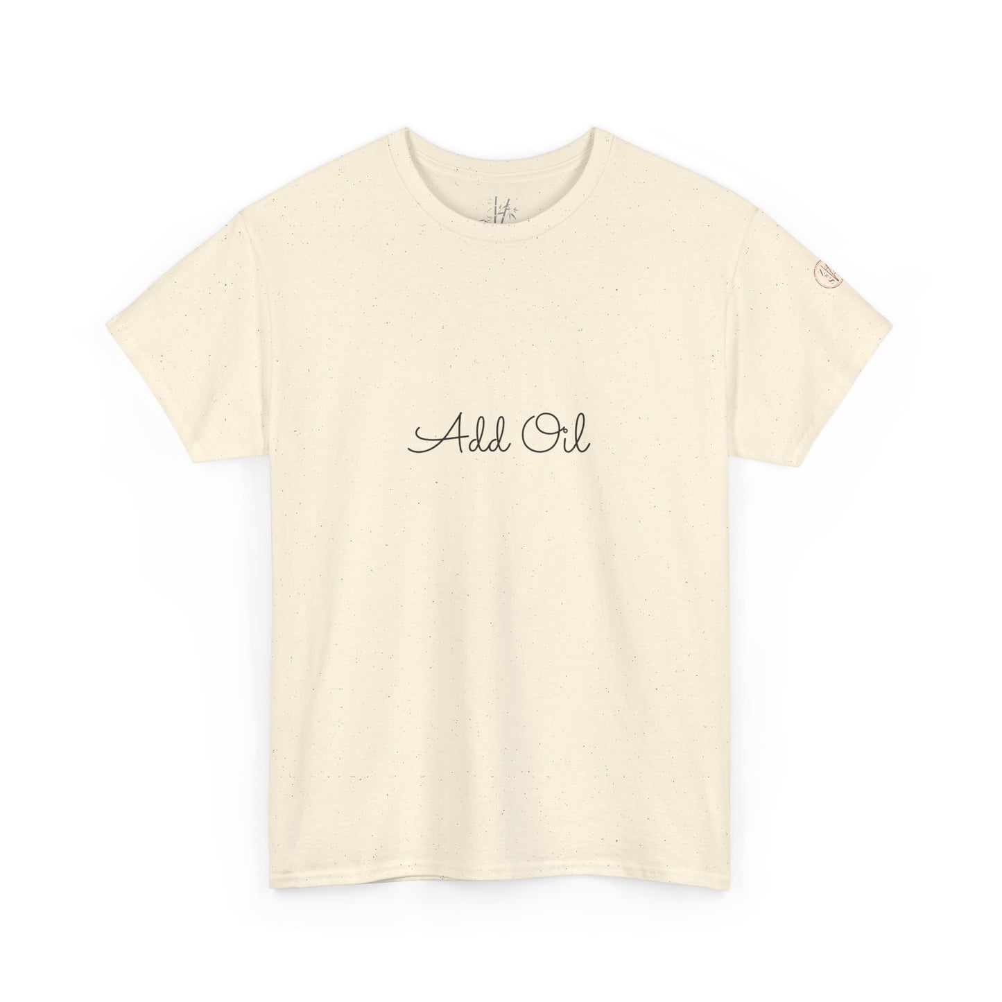 Add Oil Cute Motivational T-Shirt