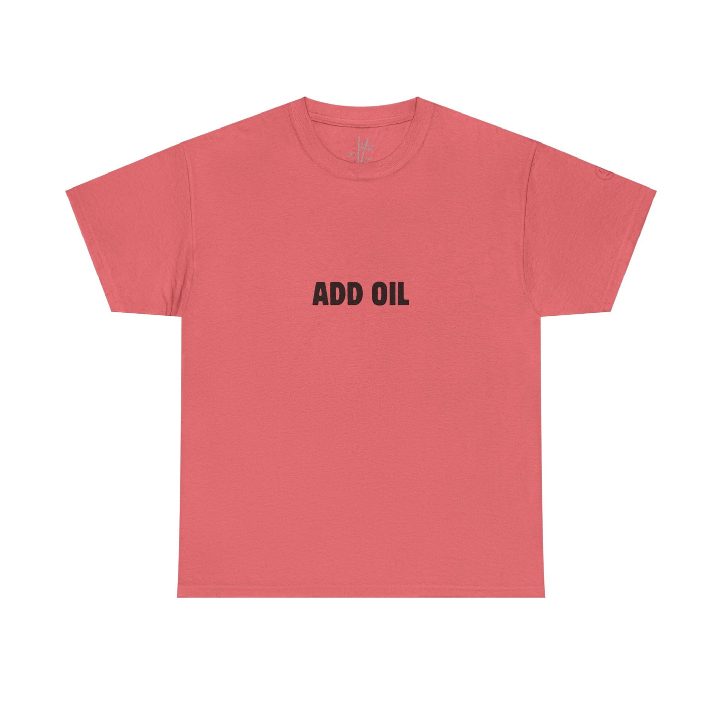 Add Oil Cute Motivational T-Shirt