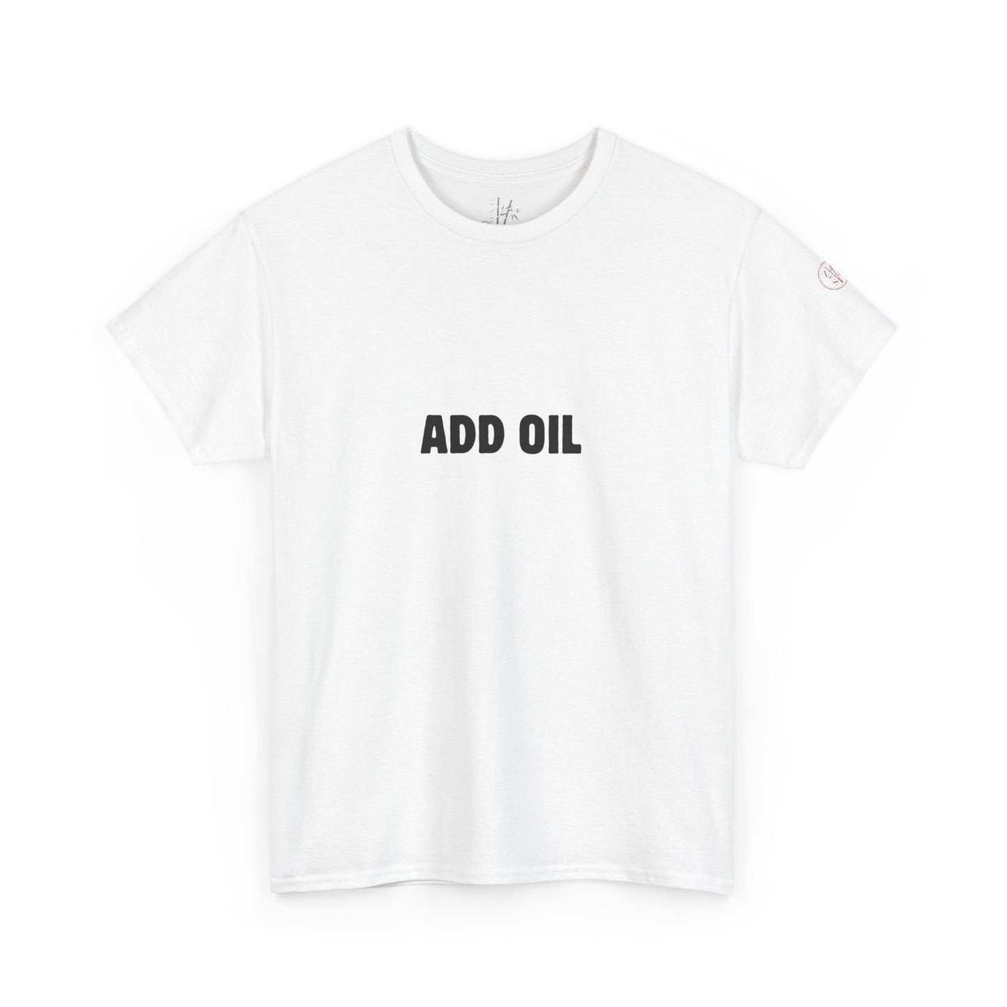 Add Oil Cute Motivational T-Shirt